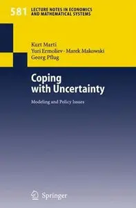 "Coping with Uncertainty: Modeling and Policy Issues (Lecture Notes in Economics and Mathematical Systems)" (Repost)