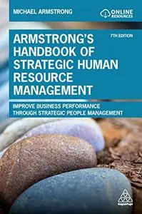 Armstrong's Handbook of Strategic Human Resource Management, 7th Edition
