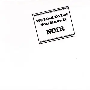 Noir - We Had To Let You Have It (1971)