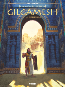 La Sagesse Des Mythes - Gilgamesh - Tome 1 - Les Frères Ennemis