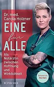 Eine für alle: Als Notärztin zwischen Hoffnung und Wirklichkeit