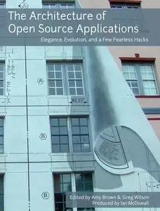 The Architecture Of Open Source Applications (repost)