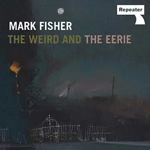 The Weird and the Eerie [Audiobook]