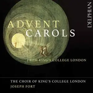 The Choir of Kings College London & Joseph Fort - Advent Carols from King’s College London (2019)