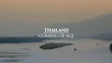 Mysteries Of The Mekong - Thailand: Coming of Age (2017)