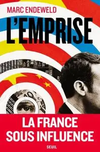 Marc Endeweld, "L'emprise : La France sous influence"