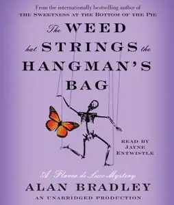 The Weed That Strings the Hangman's Bag: A Flavia de Luce Mystery (Audiobook) (Repost)