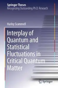 Interplay of Quantum and Statistical Fluctuations in Critical Quantum Matter