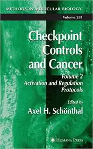 Checkpoint Controls and Cancer, Vol. 2 Activation and Regulation Protocols