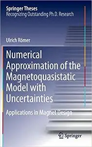 Numerical Approximation of the Magnetoquasistatic Model with Uncertainties: Applications in Magnet Design (Repost)