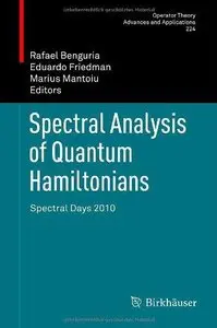 Spectral Analysis of Quantum Hamiltonians: Spectral Days 2010 