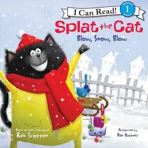 «Splat the Cat: Blow, Snow, Blow» by Rob Scotton