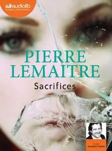 Pierre Lemaitre, "Sacrifices"
