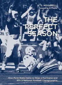 The Perfect Season: How Penn State Came to Stop a Hurricane and Win a National Football Championship