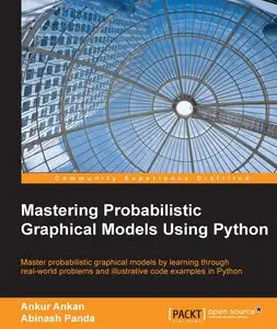Mastering Probabilistic Graphical Models Using Python (Repost)