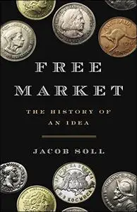 Free Market: The History of an Idea