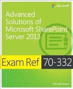 Exam Ref 70-332: Advanced Solutions of Microsoft SharePoint Server 2013 (Repost)
