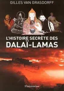 Gilles Van Grasdorff, "L'histoire secrète des dalaï-lamas"