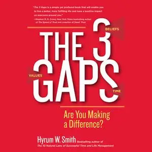 «The 3 Gaps» by Hyrum W. Smith