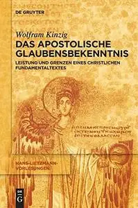 Das Apostolische Glaubensbekenntnis: Leistung Und Grenzen Eines Christlichen Fundamentaltextes