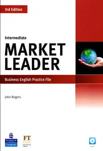 John Rogers, Market Leader Intermediate Practice File and Practice File C