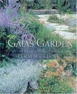 Gaia's Garden: A Guide to Home-Scale Permaculture [Repost]