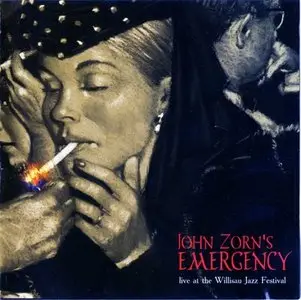 John Zorn's Emergency - Live At The Willisau Jazz Festival (2003)