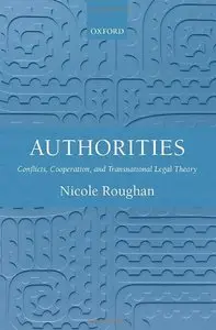 Authorities: Conflicts, Cooperation, and Transnational Legal Theory (repost)