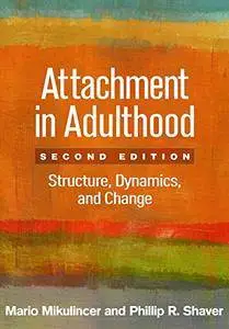 Attachment in Adulthood, Second Edition: Structure, Dynamics, and Change, 2nd Edition