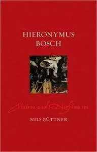 Hieronymus Bosch: Visions and Nightmares