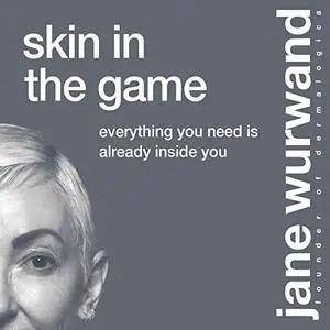 Skin in the Game: Everything You Need Is Already Inside You [Audiobook]