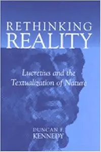 Rethinking Reality: Lucretius and the Textualization of Nature