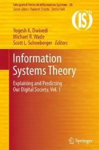 Information Systems Theory: Explaining and Predicting Our Digital Society, Vol. 1 (repost)