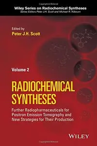 Radiochemical Syntheses, Volume 2: Further Radiopharmaceuticals for Positron Emission Tomography and New Strategies for...