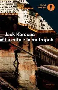 Jack Kerouac - La Città e la Metropoli (Repost)