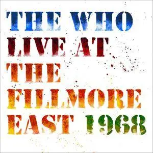 The Who - Live At The Fillmore East 1968 (Deluxe Edition) (2CD) (2018)