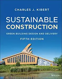 Sustainable Construction: Green Building Design and Delivery (5th Edition)