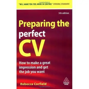 Rebecca Corfield, Preparing the Perfect CV: How to Make a Great Impression and Get the Job You Want (Repost) 