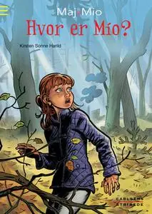 «Maj og Mio 3: Hvor er Mio?» by Kirsten Sonne Harild