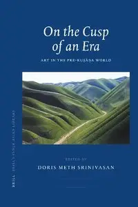On the Cusp of an Era: Art in the Pre-Kusana World