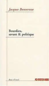 Jacques Bouveresse, "Bourdieu, savant et politique" (repost)