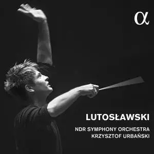 NDR Symphony Orchestra & Krzysztof Urbański - Lutosławski (2016) [Official Digital Download]