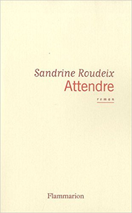 Attendre - Sandrine Roudeix