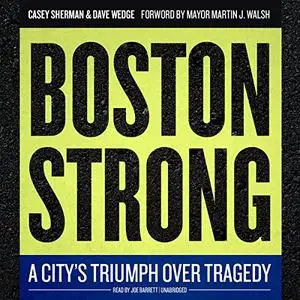 Boston Strong: A City's Triumph over Tragedy [Audiobook]