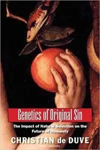 Genetics of Original Sin: The Impact of Natural Selection on the Future of Humanity