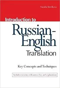 Introduction to Russian-English Translation: Tactics and Techniques for the Translator