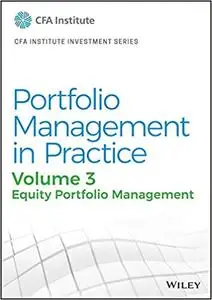 Portfolio Management in Practice, Volume 3: Equity Portfolio Management (CFA Institute Investment Series)