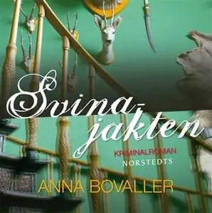 «Svinajakten» by Anna Bovaller