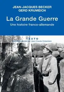 Jean-Jacques Becker, Gerd Krumeich, "La Grande Guerre: Une histoire franco-allemande"