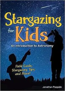 Stargazing for Kids: An Introduction to Astronomy